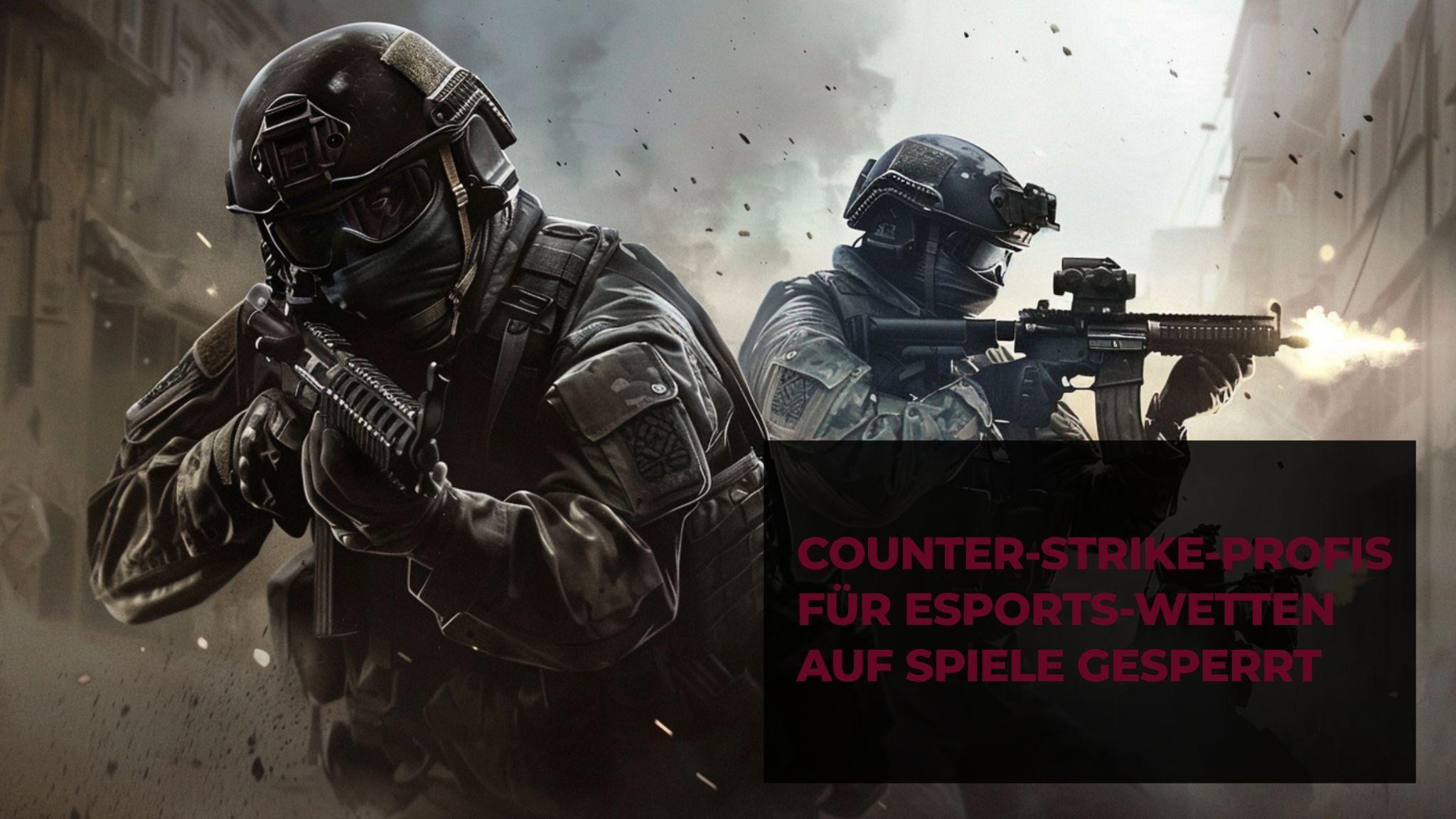 Se prohíbe a los profesionales de Counter-Strike apostar en partidos de ESports