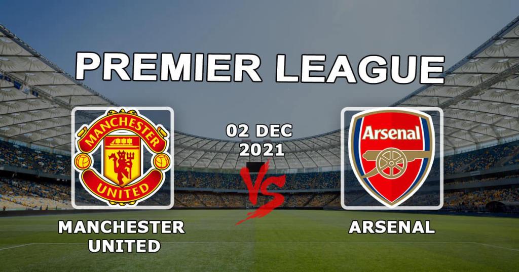 Manchester United - Arsenal: predicción y apuesta en el partido de la Premier League - 02.12.2021