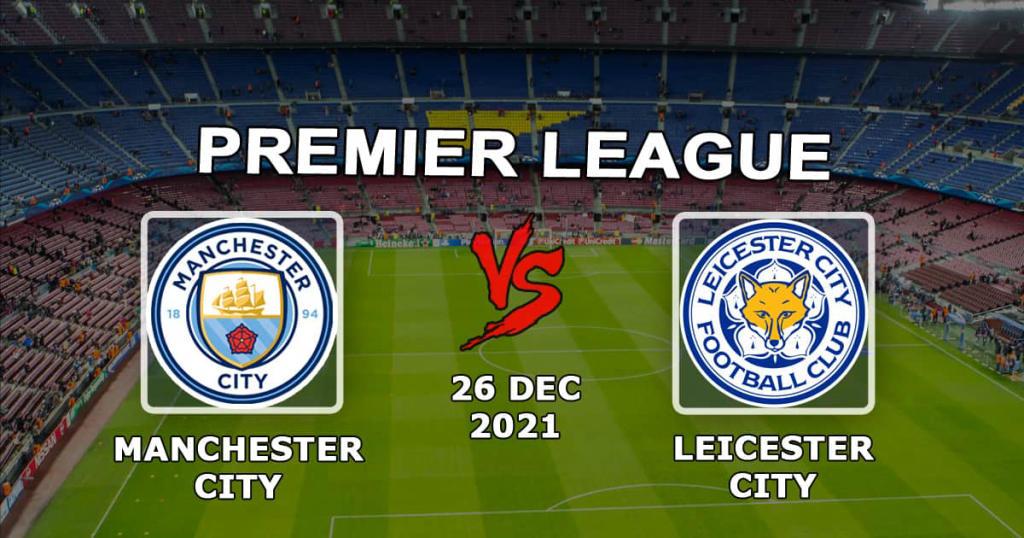 Manchester City - Leicester: pronóstico y elemento de la Premier League - 26.12.2021