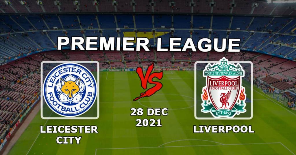 Leicester - Liverpool: pronóstico y apuesta en el partido de la Premier League - 28/12/2021