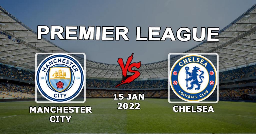 Manchester City - Chelsea: pronóstico y apuesta para el partido de la Premier League - 15.01.2022