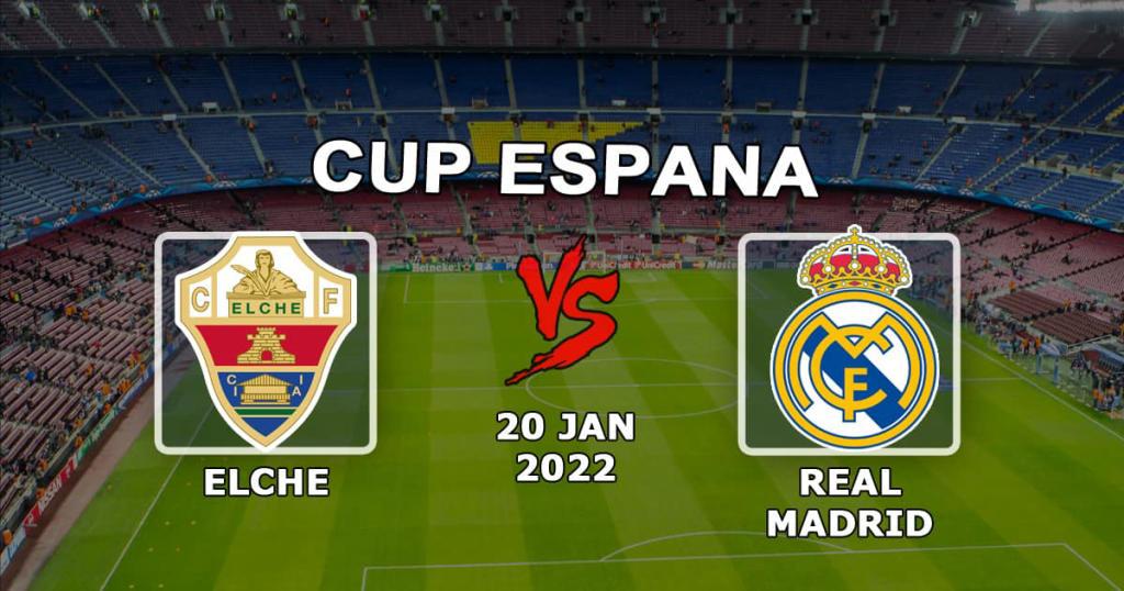 Elche - Real Madrid: pronóstico y apuesta para el partido de la Copa de España - 20/01/2022