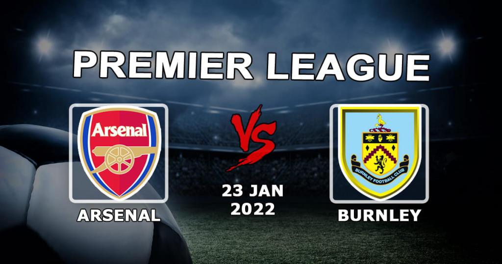 Arsenal - Burnley: pronóstico y apuesta para el partido de la Premier League - 23.01.2022