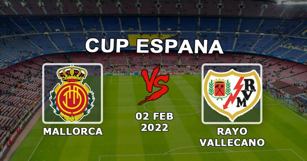 Rayo Vallecano - Mallorca: pronóstico y apuesta a 1/4 Copa de España - 02.02.2022