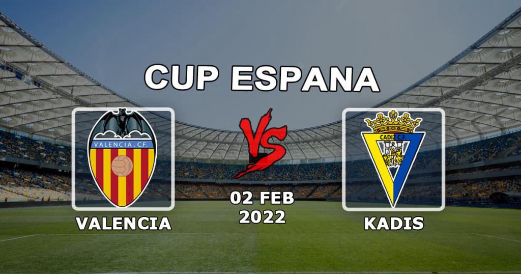 Valencia - Cádiz: pronóstico y apuesta a 1/4 Copa de España - 02.02.2022