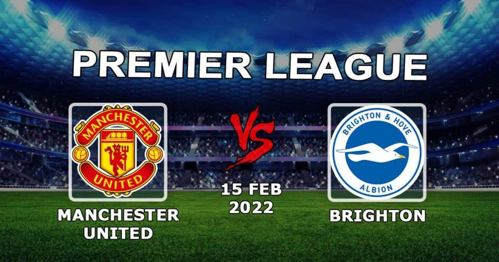 Manchester United - Brighton: pronóstico y apuesta en la Premier League - 15.02.2022