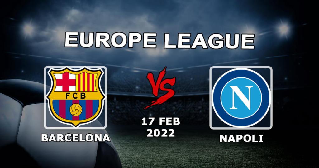 Barcelona - Napoli: pronóstico y apuesta para el partido 1/16 de la Europa League - 17.02.2022