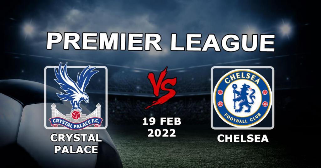 Crystal Palace - Chelsea: pronóstico y apuesta para el partido de la Premier League - 19.02.2022
