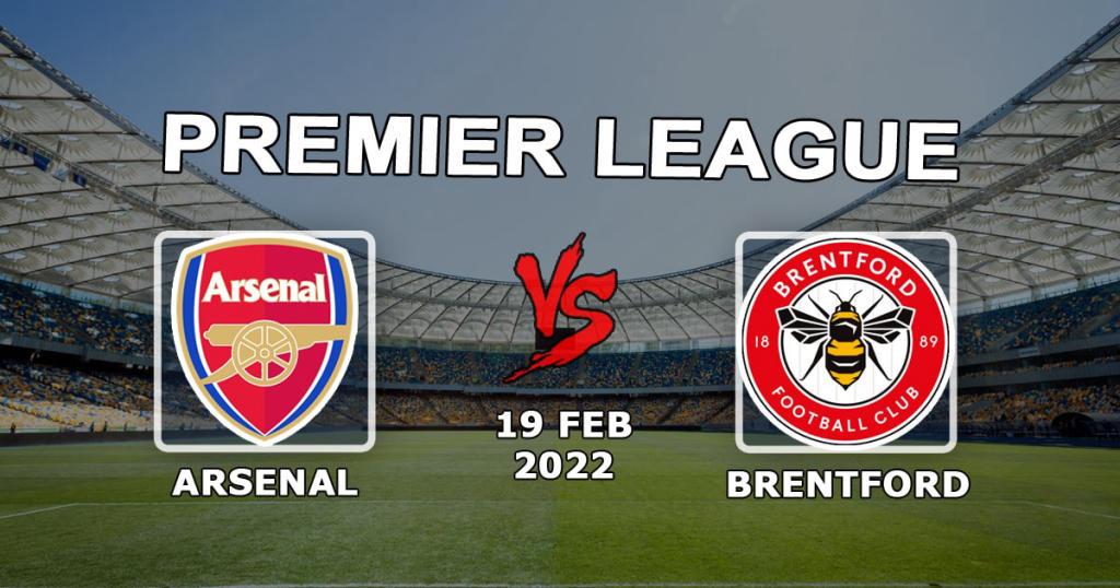 Arsenal - Brentford: pronóstico y apuesta para el partido de la Premier League - 19.02.2022