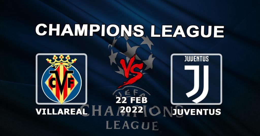 Villarreal - Juventus: pronóstico y apuesta para el partido de Champions - 22.02.2022