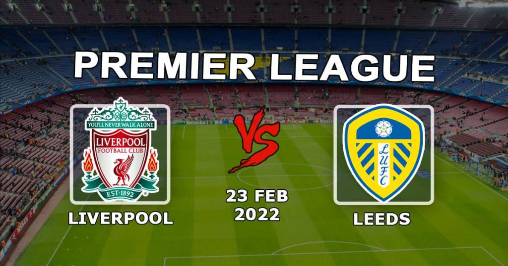 Liverpool - Leeds: pronóstico y apuesta para el partido de la Premier League - 23.02.2022