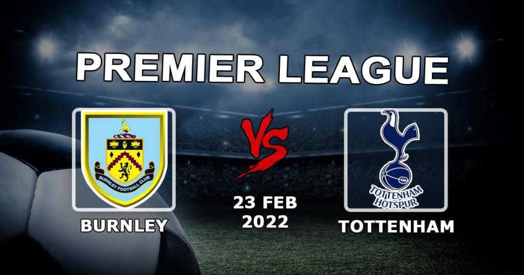 Burnley - Tottenham: pronóstico y apuesta para el partido de la Premier League - 23.02.2022