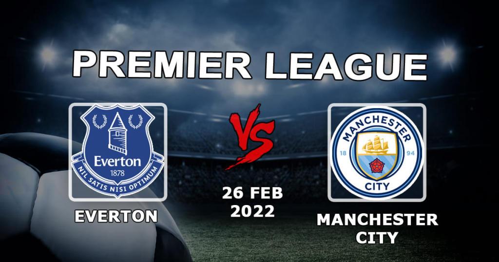 Everton - Manchester City: pronóstico y apuesta para el partido de la Premier League - 27.02.2022