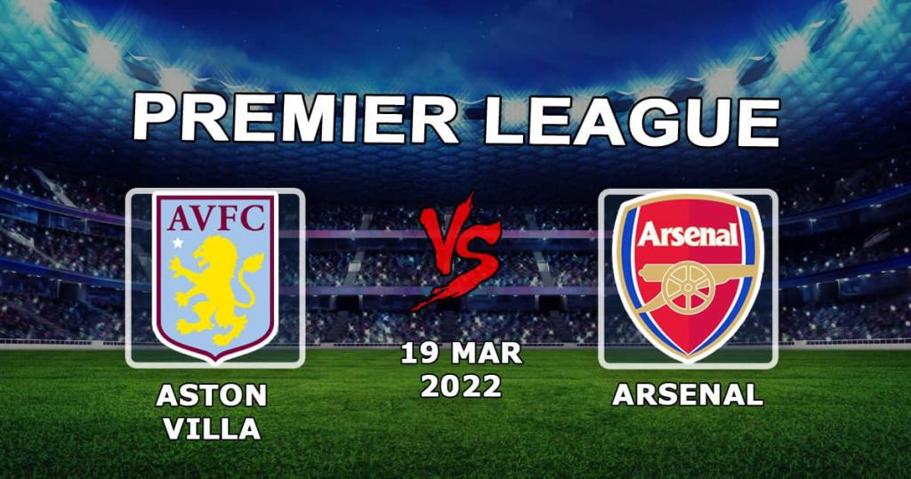 Aston Villa - Arsenal: pronóstico y apuesta para el partido de la Premier League - 19.03.2022