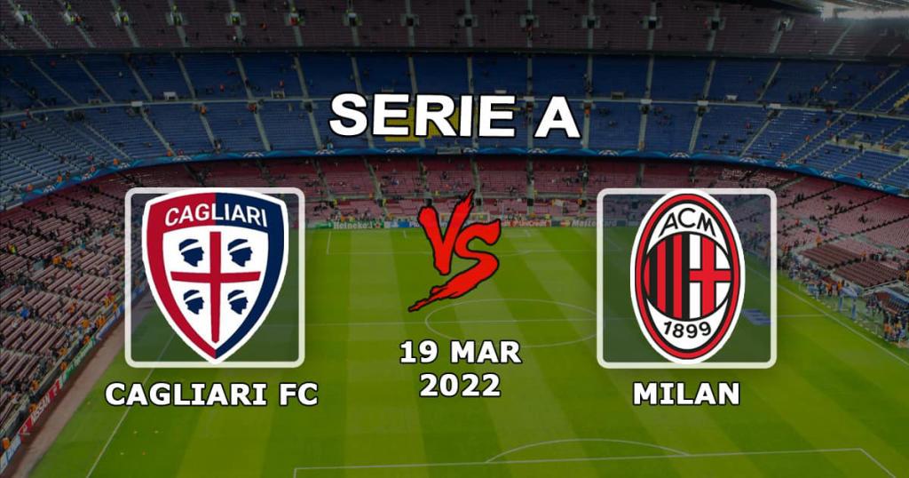 Cagliari - Milán: Pronóstico y apuesta de la Serie A - 19.03.2022