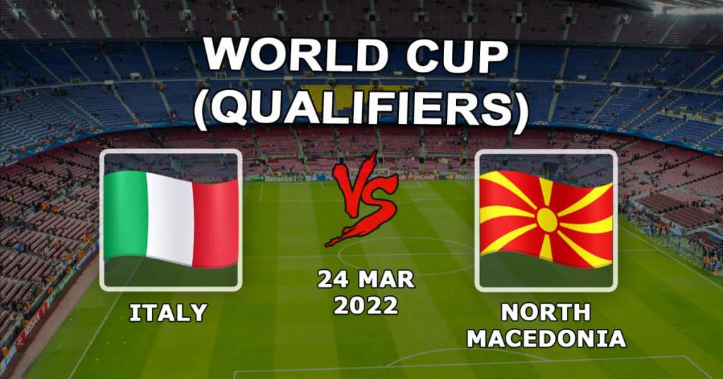 Italia - Macedonia del Norte: pronóstico y apuesta para la eliminatoria mundialista - 24.03.2022