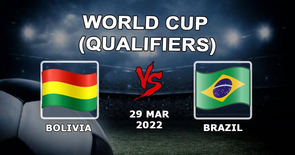 Bolivia - Brasil: pronóstico y apuesta por las eliminatorias al Mundial 2022 - 30.03.2022