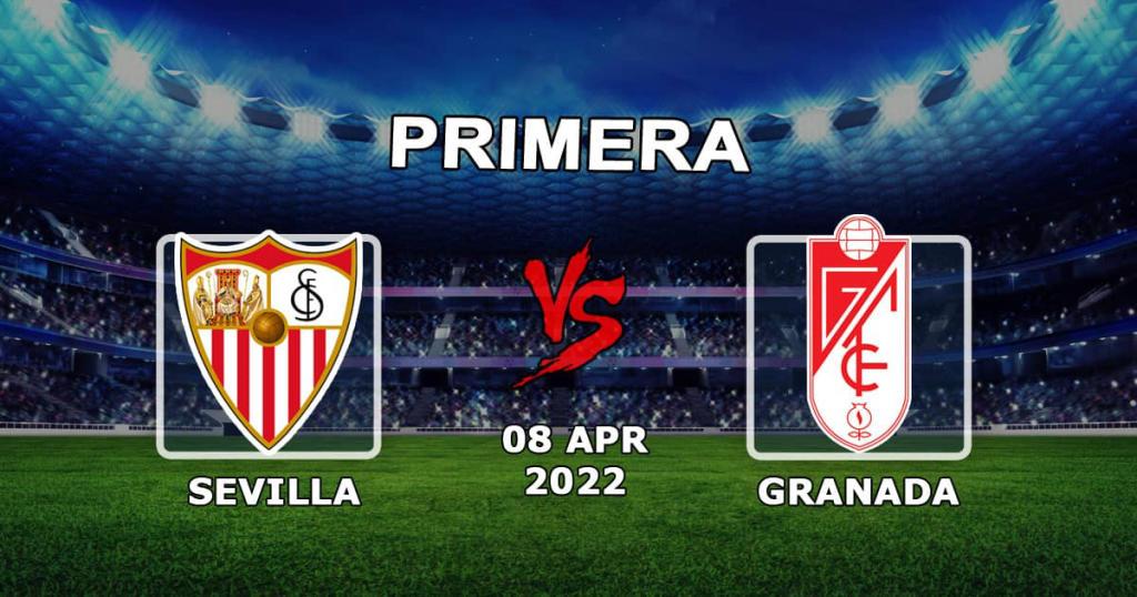 Sevilla - Granada: predicción de partido y ejemplos de apuestas - 04.08.2022