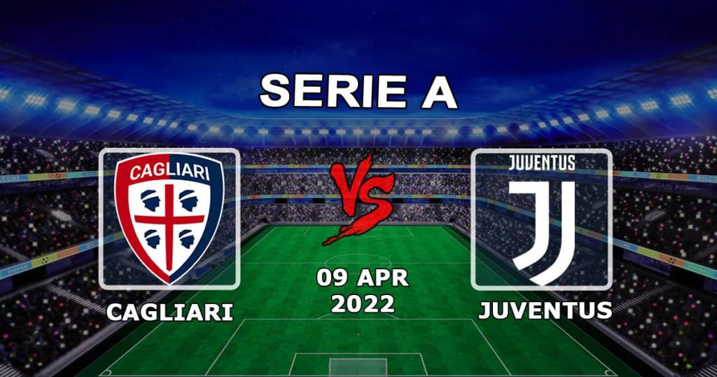 Cagliari vs Juventus: Pronóstico y apuesta de la Serie A - 09/04/2022