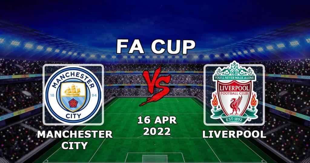 Manchester City vs Liverpool: pronóstico y apuesta en la FA Cup - 16.04.2022