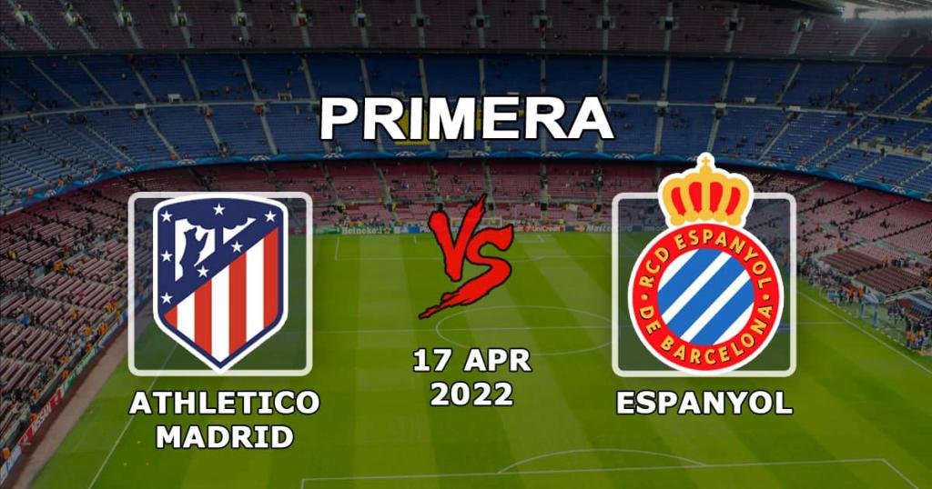 Atlético Madrid - Espanyol: predicción y apuesta del partido Ejemplos - 17.04.2022
