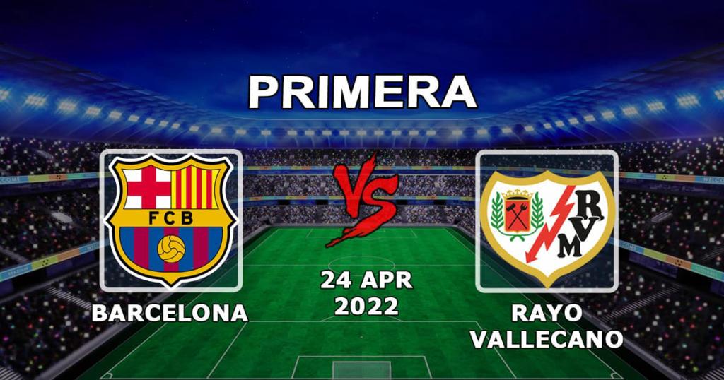 Barcelona - Rayo Vallecano: predicción y apuesta del partido Ejemplos - 24.04.2022