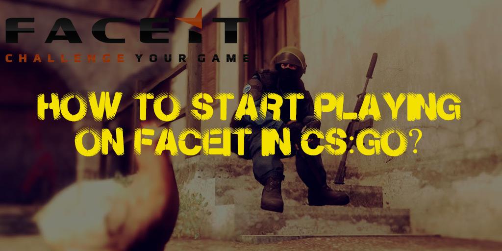 ¿Cómo empezar a jugar CS:GO en FACEIT?
