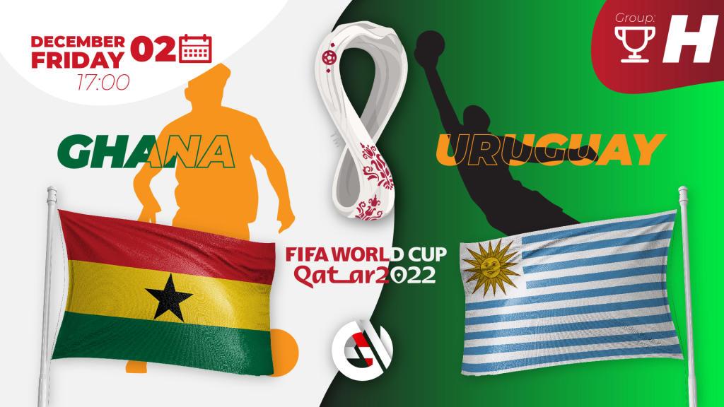 Ghana - Uruguay: pronóstico y apuesta para el Mundial de Qatar 2022