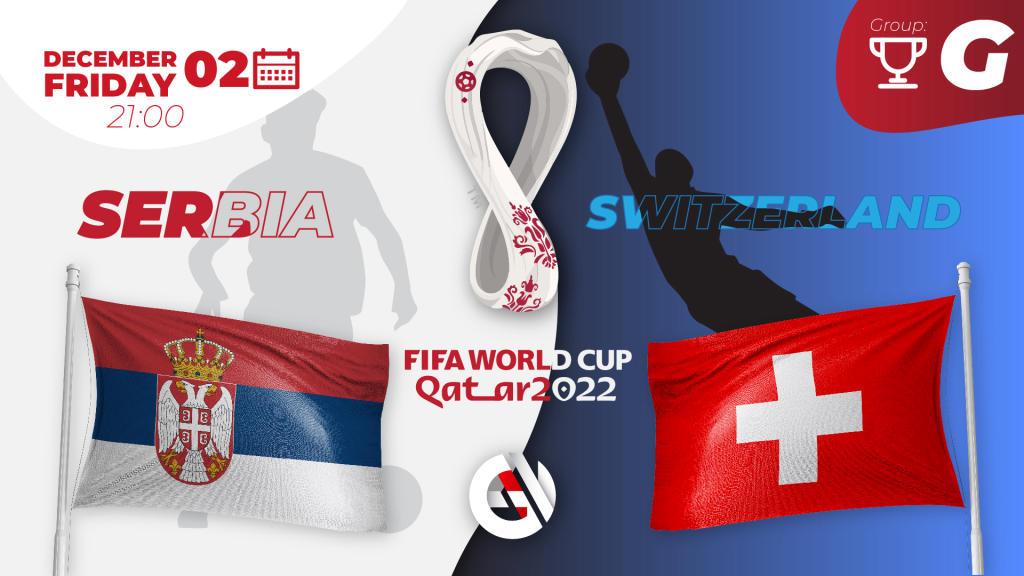 Serbia - Suiza: pronóstico y apuesta para el Mundial de Qatar 2022