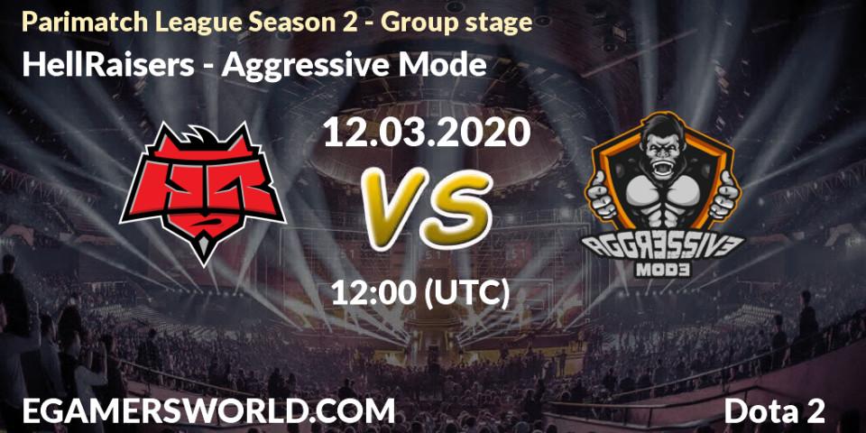 Pronóstico HellRaisers - Aggressive Mode. 12.03.2020 at 12:08, Dota 2, Parimatch League Season 2 - Group stage