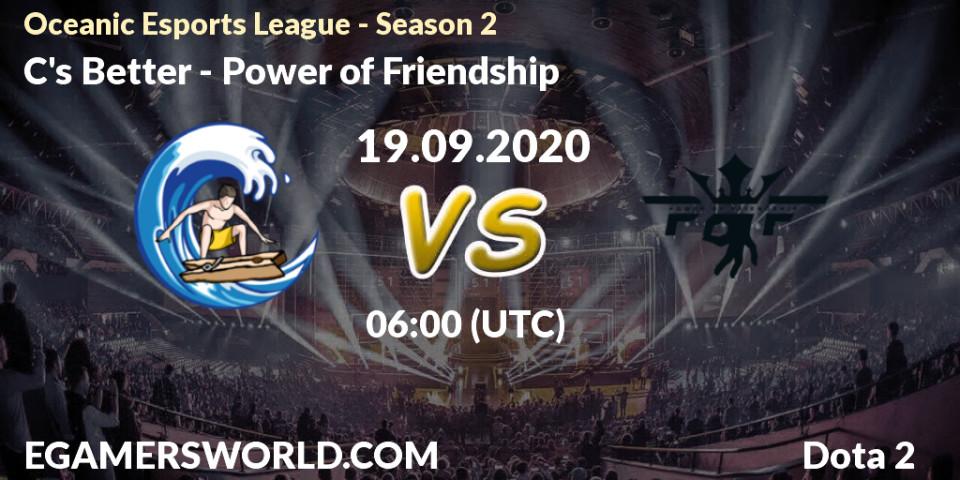 Pronóstico C's Better - Power of Friendship. 19.09.2020 at 06:04, Dota 2, Oceanic Esports League - Season 2
