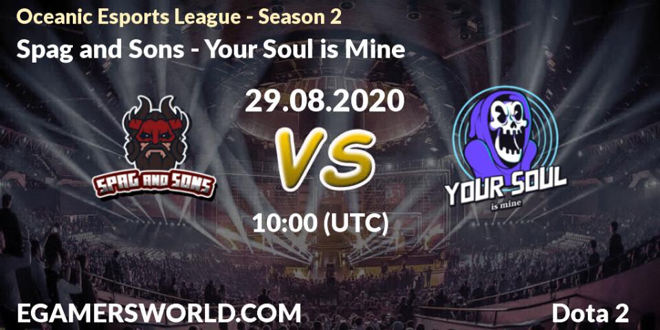 Pronóstico Spag and Sons - Your Soul is Mine. 29.08.2020 at 08:18, Dota 2, Oceanic Esports League - Season 2