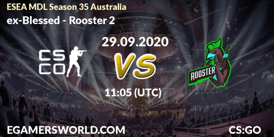 Pronóstico ex-Blessed - Rooster 2. 29.09.2020 at 11:05, Counter-Strike (CS2), ESEA MDL Season 35 Australia