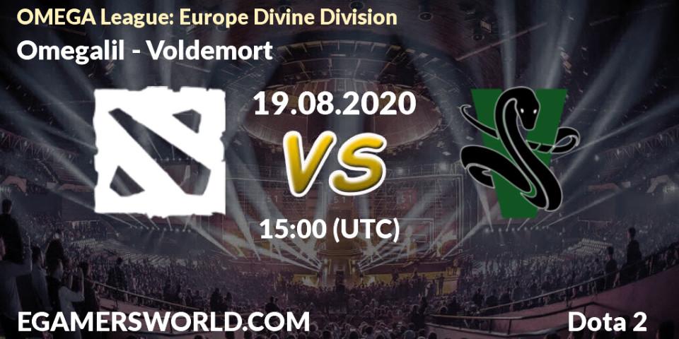Pronóstico Omegalil - Voldemort. 19.08.2020 at 14:47, Dota 2, OMEGA League: Europe Divine Division