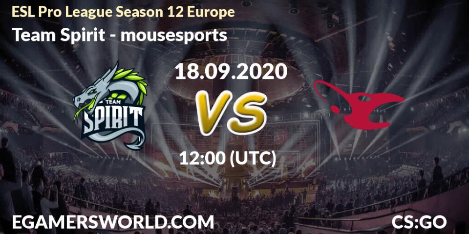 Pronóstico Team Spirit - mousesports. 18.09.2020 at 12:00, Counter-Strike (CS2), ESL Pro League Season 12 Europe