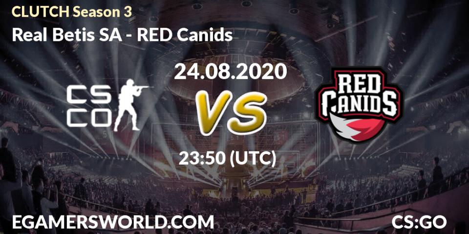 Pronóstico Real Betis SA - RED Canids. 24.08.2020 at 23:50, Counter-Strike (CS2), CLUTCH Season 3