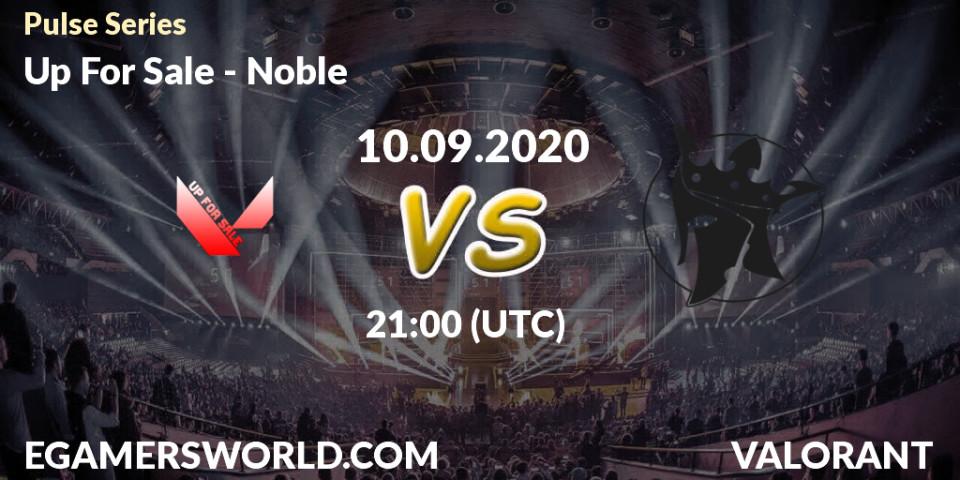 Pronóstico Up For Sale - Noble. 10.09.2020 at 21:00, VALORANT, Pulse Series