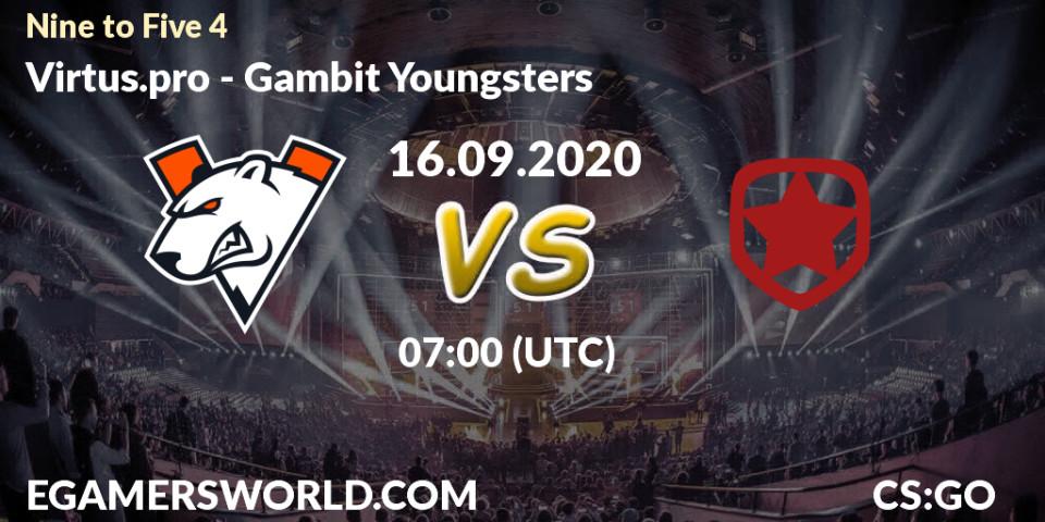 Pronóstico Virtus.pro - Gambit Youngsters. 16.09.2020 at 07:00, Counter-Strike (CS2), Nine to Five 4