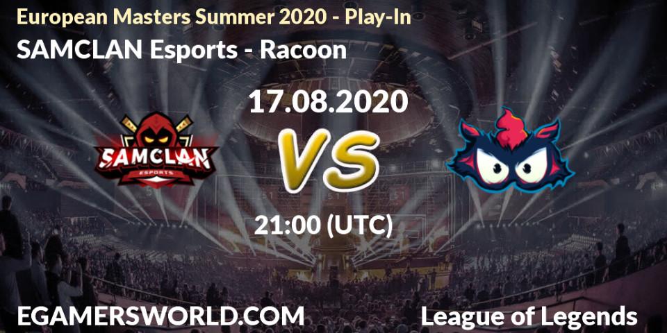 Pronóstico SAMCLAN Esports - Racoon. 17.08.2020 at 21:00, LoL, European Masters Summer 2020 - Play-In