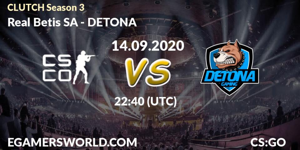 Pronóstico Real Betis SA - DETONA. 14.09.2020 at 22:40, Counter-Strike (CS2), CLUTCH Season 3