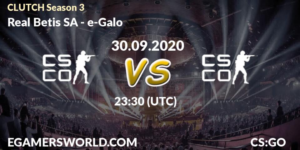 Pronóstico Real Betis SA - e-Galo. 30.09.2020 at 23:00, Counter-Strike (CS2), CLUTCH Season 3