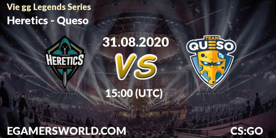 Pronóstico Heretics - Queso. 31.08.2020 at 15:00, Counter-Strike (CS2), Vie gg Legends Series