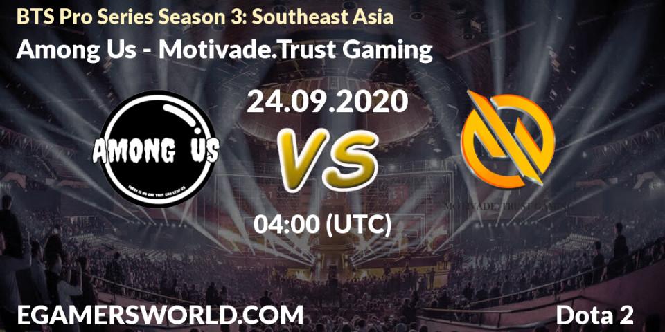 Pronóstico Among Us - Motivade.Trust Gaming. 24.09.2020 at 04:02, Dota 2, BTS Pro Series Season 3: Southeast Asia