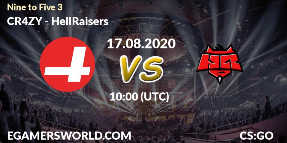 Pronóstico CR4ZY - HellRaisers. 17.08.2020 at 10:00, Counter-Strike (CS2), Nine to Five 3