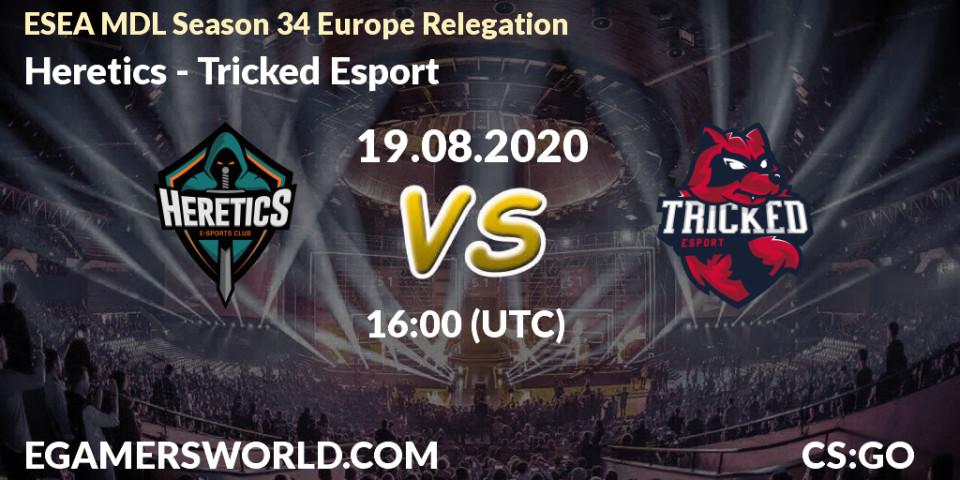 Pronóstico Heretics - Tricked Esport. 19.08.2020 at 16:00, Counter-Strike (CS2), ESEA MDL Season 34 Europe Relegation