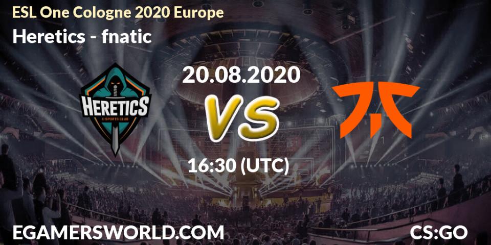 Pronóstico Heretics - fnatic. 20.08.2020 at 17:15, Counter-Strike (CS2), ESL One Cologne 2020 Europe
