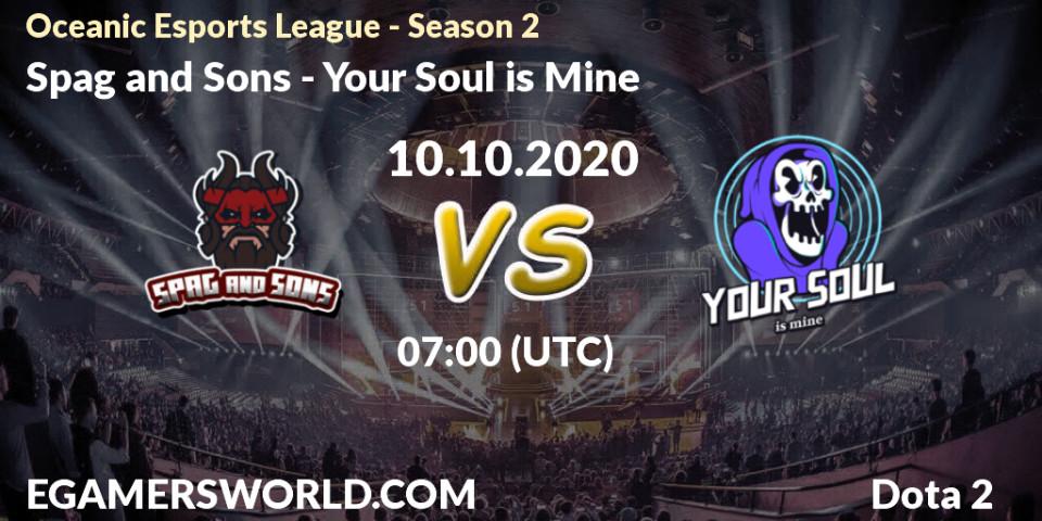 Pronóstico Spag and Sons - Your Soul is Mine. 10.10.2020 at 07:26, Dota 2, Oceanic Esports League - Season 2