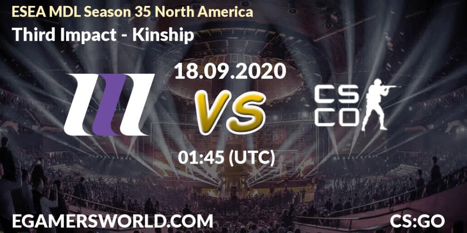 Pronóstico Third Impact - Kinship. 18.09.2020 at 01:45, Counter-Strike (CS2), ESEA MDL Season 35 North America