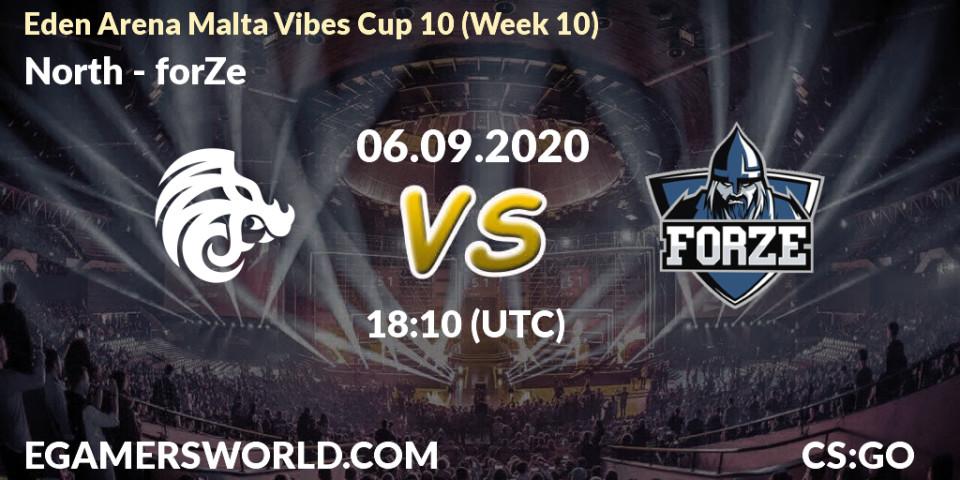 Pronóstico North - forZe. 06.09.2020 at 18:10, Counter-Strike (CS2), Eden Arena Malta Vibes Cup 10 (Week 10)