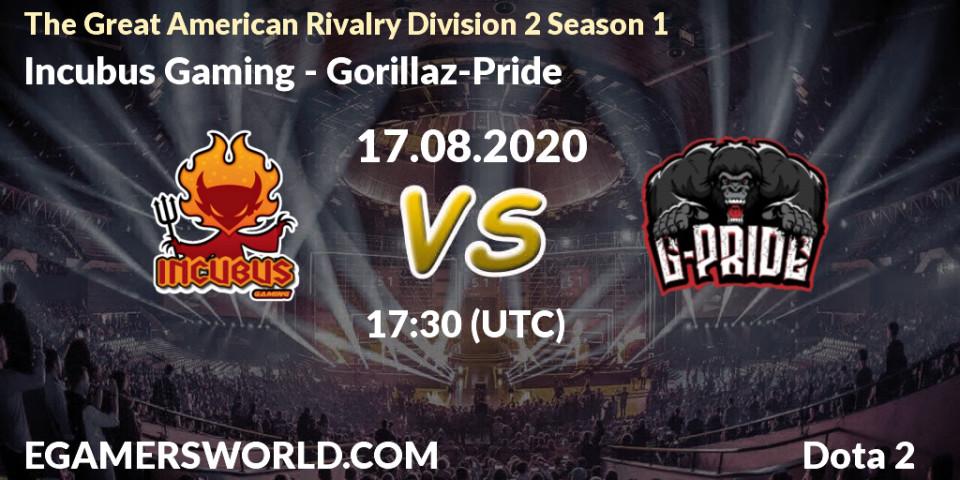 Pronóstico Incubus Gaming - Gorillaz-Pride. 18.08.2020 at 17:40, Dota 2, The Great American Rivalry Division 2 Season 1